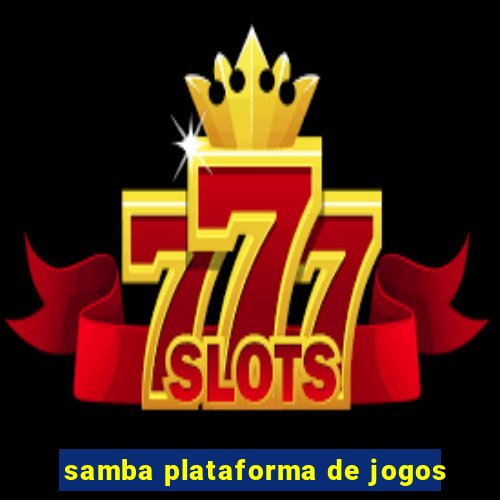 samba plataforma de jogos